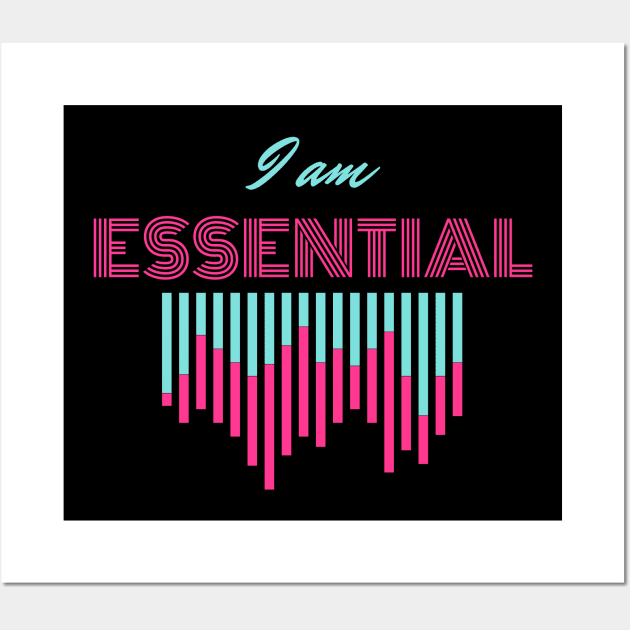I AM ESSENTIAL Wall Art by DOGwithBLANKET